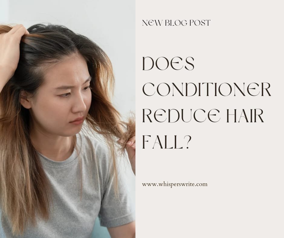 Blog on Do Conditioners Reduce Hair Fall?